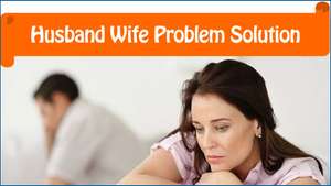 Husband Wife Problem Solution in Gujarat