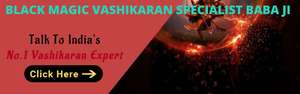 BLACK MAGIC VASHIKARAN SPECIALIST BABA JI - TANTRIK ASTROLOGER